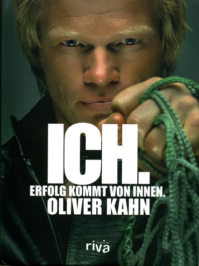 Saller Buch: Oliver Kahn "ICH. Erfolg kommt von innen."