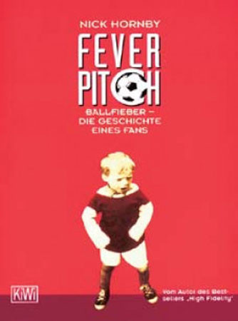 Saller Buch: Nick Hornby "Fever Pitch Ballfieber - Die Geschichte eines Fans"