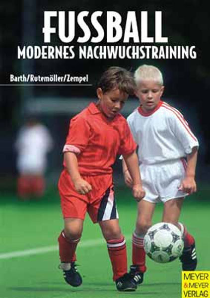 Buch: Berth/Rutemöller/Zemperl "Fußball Modernes Nachwuchstraining"